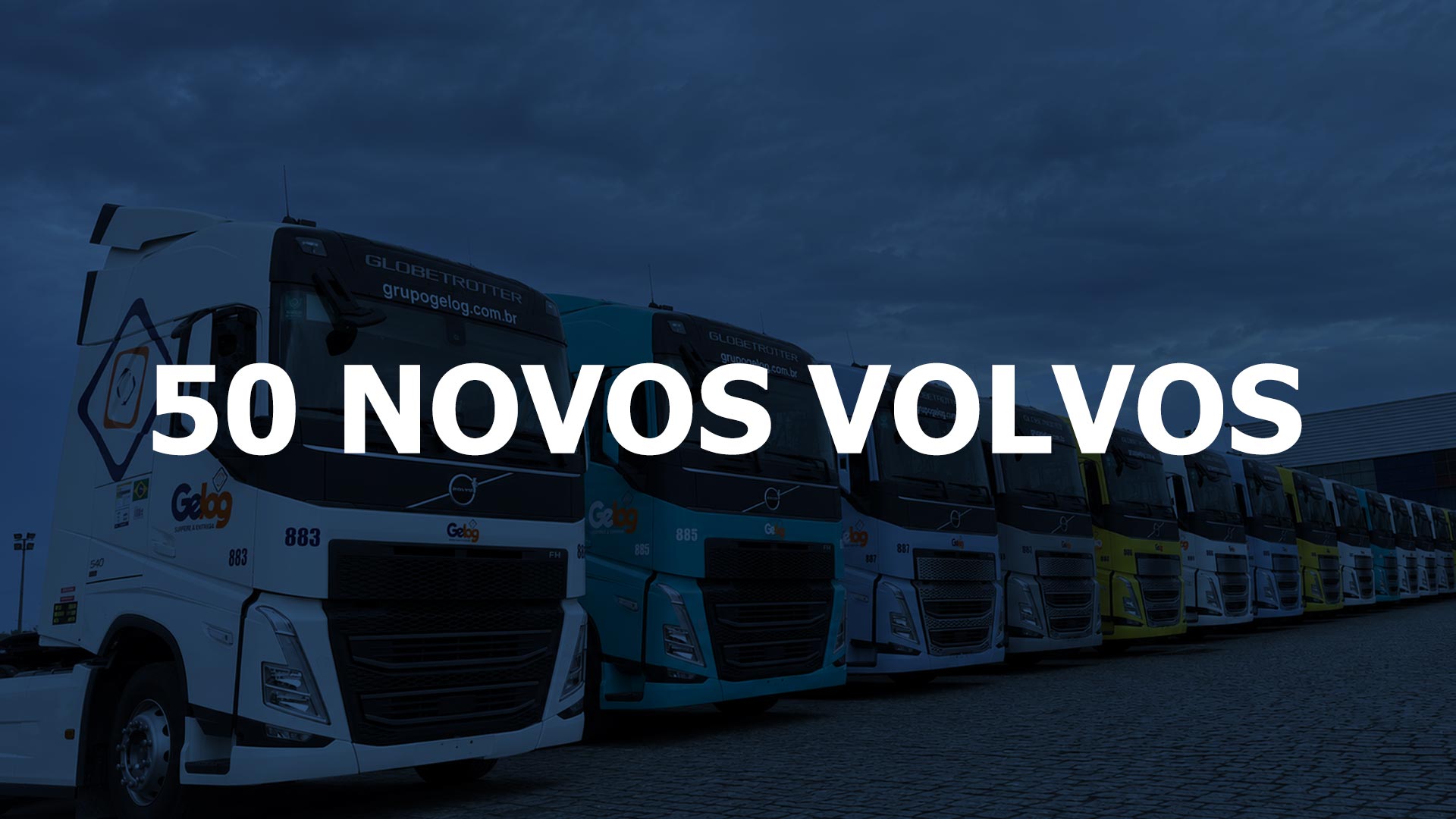 A Gelog fez aquisição de 50 novos caminhões Volvo FH